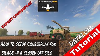 How to setup Courseplay for silage in a closed silo  Farming Simulator 17 Courseplay Tutorial [upl. by Namwob269]