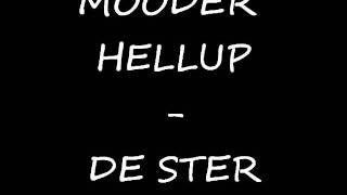 Mooder Hellup  De Ster [upl. by Ellerahs]