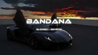 Bandana  Shubh  Slowed  Reverb [upl. by Perot]