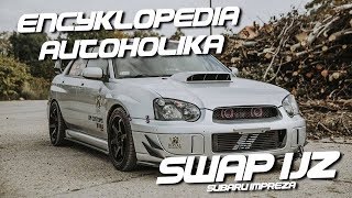 Encyklopedia Autoholika  Swap silnika 1JZ w Subaru Impreza [upl. by Medlin]