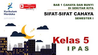 Sifat sifat Cahaya  IPAS Kelas 5 Bab 1 Semester 1 Kurikulum Merdeka [upl. by Nelag108]