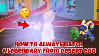 How to Always Hatch a Legendary from Desert egg in adopt me 🤫✨ [upl. by Annerb913]