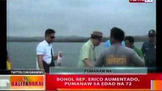 BT Bohol Rep Erico Aumentado pumanaw sa edad na 72 [upl. by Attevaj]