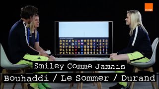 SARAH BOUHADDI  SOLENE DURAND  EUGENIE LE SOMMER  Smiley Comme Jamais Ep6 🔥🇫🇷⚽️🏆⏳✌️ Orange [upl. by Ahsiam208]