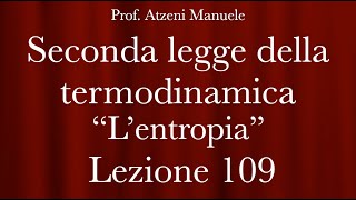 quotSeconda legge della termodinamica  Entropiaquot L109  Chimica generale  ProfAtzeni ISCRIVITI [upl. by Hepzi909]