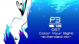 Persona 3 Reload OST  Color Your Night 2023 EXTENDED VERSION HQ [upl. by Yerrot844]