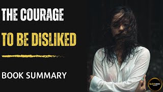 The Courage to Be Disliked  By Ichiro Kishimi booksummary [upl. by Ecirahs]