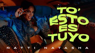 Natti Natasha  To’ Esto Es Tuyo Official Video [upl. by Adine526]