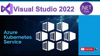 Deploying an ASPNET Core 60 Web API on Azure Kubernetes ServiceAKS with Visual Studio 2022 [upl. by Naujtna]