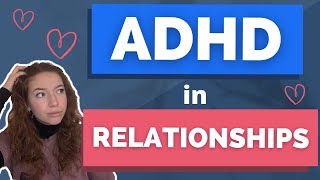 How ADHD Impacts Adult Relationships  ADHD in Relationships [upl. by Cita731]