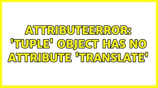 Ubuntu AttributeError tuple object has no attribute translate [upl. by Aleen474]