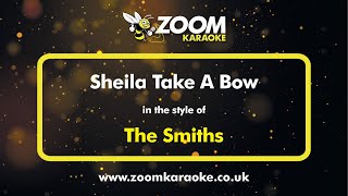 The Smiths  Sheila Take A Bow  Karaoke Version from Zoom Karaoke [upl. by Saucy]