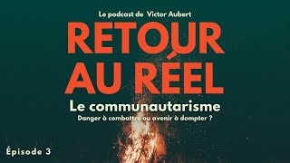 Communautarisme  danger à combattre ou avenir à dompter  3 [upl. by Emmalee]