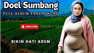 DOEL SUMBANG  FULL ALBUM TANPA IKLAN  BIKIN HATI ADEM [upl. by Mina]