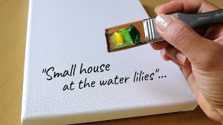 Acrylic Painting 💦 small house at water lilies  Timelapse 🌼 Landscape art how diy nature [upl. by Arayk261]