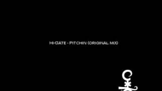 HiGate  Pitchin Original Mix [upl. by Riamo]