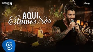 Gusttavo Lima  Aqui Estamos Nós  DVD Buteco do Gusttavo Lima 2 Vídeo Oficial [upl. by Amor]