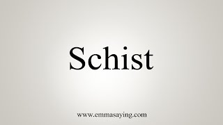 How To Say Schist [upl. by Haleeuqa792]