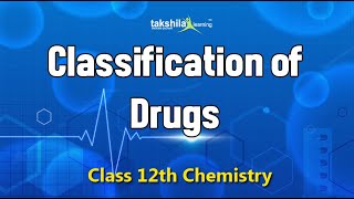 Class12 Chemistry  Classification of Drugs CBSE Board 2020 Online Lecture by Takshila Learning [upl. by Oxford762]