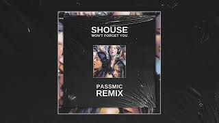 Shouse  Wont Forget You Passmic Remix [upl. by Homer787]