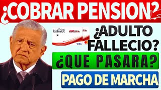 ¿qué pasa si cobro el pago de un adulto mayor fallecido PENSION BIENESTAR [upl. by Feinleib]