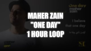 Maher Zain  One Day  1 HOUR LOOP [upl. by Selij]