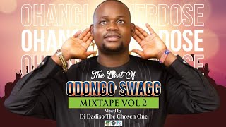 BEST OF ODONGO SWAGG OFFICIAL VIDEO MIXTAPE VOL 2 OHANGLA OVERDOSE DJ DADISO THE CHOSEN ONE [upl. by Waters]