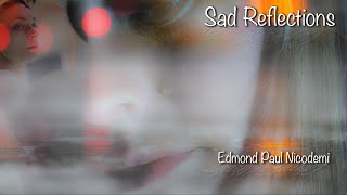 SAD PIANO and CELLO  SAD REFLECTIONS  Edmond Paul Nicodemi [upl. by Llessur]