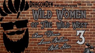 WILD WEST WILD WOMEN 3TWO ROSES amp A BELLE [upl. by Gram288]