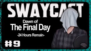 The Swaycast 9  The Final Day [upl. by Ettenowtna863]