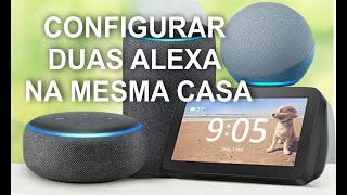 Configurar duas Alexa na mesma casa e aplicativo [upl. by Yorgen]