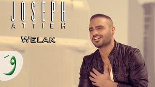 Joseph Attieh  Welak Official clip  جوزيف عطيه  ويلك [upl. by Ylrebmyk]