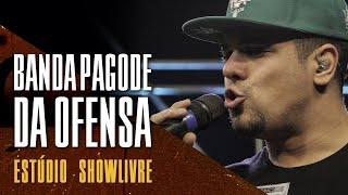 quotO tal do talaricoquot  Banda Pagode da Ofensa no Estúdio Showlivre 2017 [upl. by Sidra]