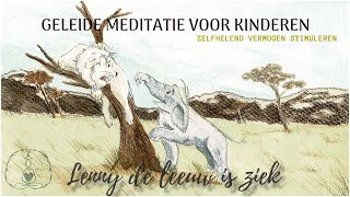 Geleide meditatie voor kinderen zelfhelend vermogen stimuleren  Lenny de leeuw is ziek [upl. by Vilhelmina]