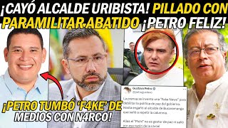 ¡CAYÓ ALCALDE URIBISTA PILLADO CON PARACO ALIAS ZEUS PETRO TUMBÓ F4KE DE MEDIOS CON N4RC0 [upl. by Armallas887]