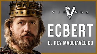 👑 Analizamos a Ecbert el Rey MAQUIAVÉLICO Vikingos [upl. by Ck]