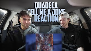 Quadeca  Tell Me A Joke Reaction [upl. by Apple396]