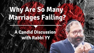 Rabbi YY Jacobson  Why Are So Many Marriages Failing [upl. by Moth]