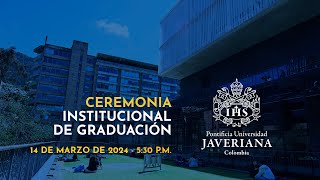 Ceremonia Institucional de Graduación  14 de marzo de 2024 530 pm [upl. by Ididn]