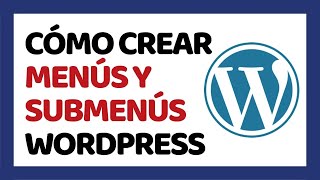 Cómo Crear Menús y Submenús en WordPress 2024 [upl. by Tormoria]