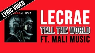 Lecrae Tell The World ft Mali Music Lyric Video [upl. by Greene]