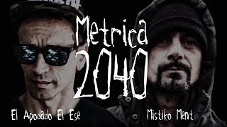 EL APODADO EL ESE feat MISTIKO MENT  METRICA 2040 [upl. by Llireva]