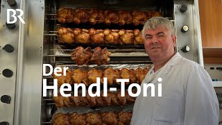 Hähnchen und Humor Der HendlToni in Mühlhausen  Schwaben  Altbayern  BR [upl. by Nerwal]