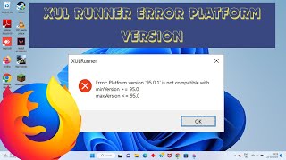 Firefox XULRunner Error Platform Version is Not Compatible [upl. by Jardena]