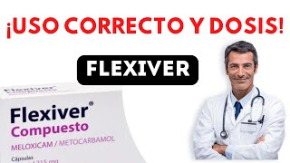 💊 FLEXIVER DOSIS 🤷‍♂️para que SIRVE y COMO tomar Efectos Secundarios [upl. by Ricoriki]