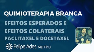 QUIMIOTERAPIA BRANCA  Taxol e Docetaxel  efeitos colaterais [upl. by Bradan137]