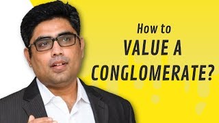 How to Value a Conglomerate  Business Unplugged  Arin [upl. by Anifled652]