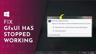 How to fix quotGfxUI has stopped workingquot [upl. by Gerger231]