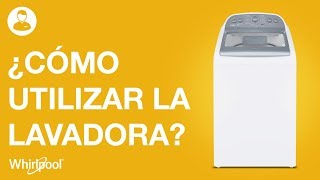 Lavadoras Whirlpool – ¿Cómo utilizar tu nueva lavadora [upl. by Ramoh]