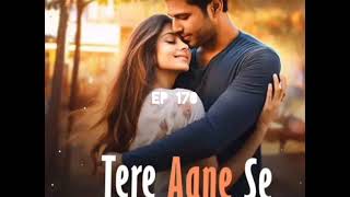 TERE AANE SE POCKET FM EPISODE 178 [upl. by Alf]